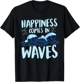 Happiness Comes In Waves Funny Ocean T-Shirt For Beach Lover T-Shirt